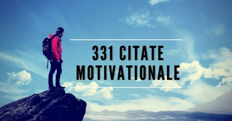 331 Citate Motivaționale care te vor ajuta să devii invincibil