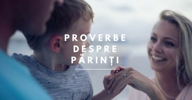 176 Proverbe despre Părinți și Dragostea Părintească