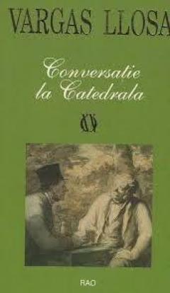 Recenzie ” Conversație la Catedrala” de Mario Vargas Llosa