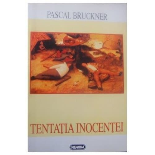 Recenzie ” Tentația inocenței” de Pascal Bruckner