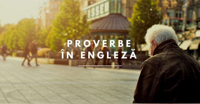 500 Proverbe în Engleză – proverbe scurte, dar profunde!