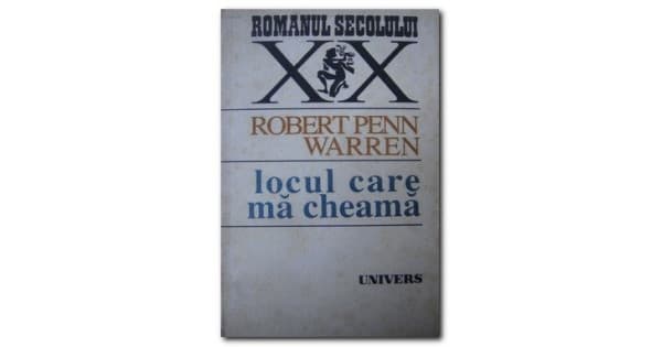 Recenzie ” Locul care mă cheamă” de Robert Penn Warren