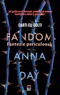 Recenzie „Fandom” de Anna Day. Ai grijă ce îţi doreşti!
