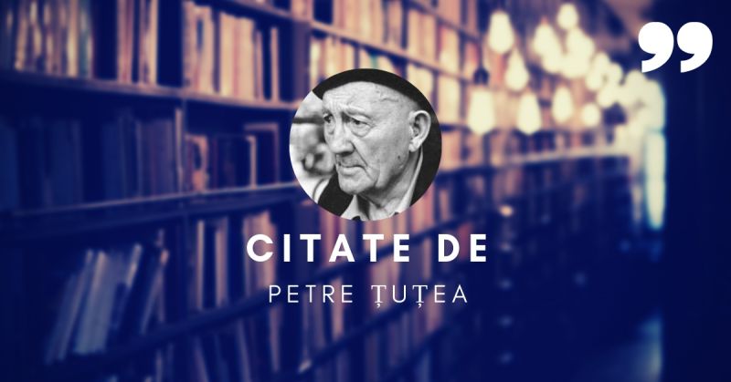 Citate de Petre Țuțea