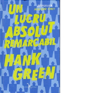 Un lucru absolut remarcabil Hank Green Leda Edge