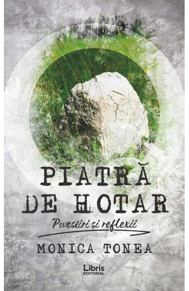 Recenzie „Piatră  de hotar„ de Monica Tonea