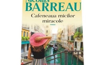 Recenzie: „Cafeneaua micilor miracole” de Nicolas Barreau