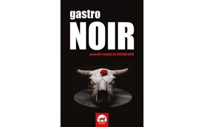 Recenzie „Gastro NOIR” povestiri reunite de Bogdan Hrib
