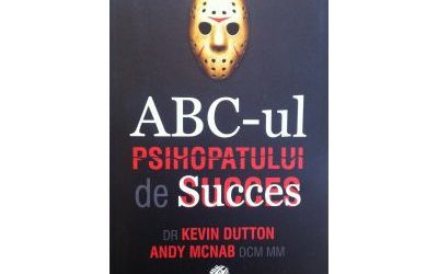 Recenzie: ”ABC-ul psihopatului de succes” de Andy Mcnab, Kevin Dutton