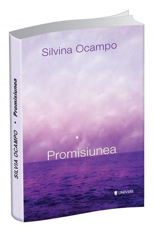 Recenzie: “Promisiunea” de Silvina Ocampo