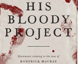 Recenzie „His Bloody Project” de Graeme Macrae Burnet