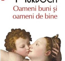 Recenzie „Oameni buni și oameni de bine” de Iris Murdoch
