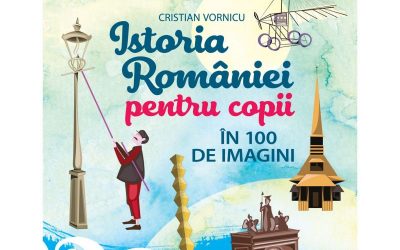 Recenzie „Istoria Romaniei pentru copii in 100 de imagini” de Cristian Vornicu