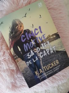 Cinci motive sa o iei de la capat de K.A.Tucker