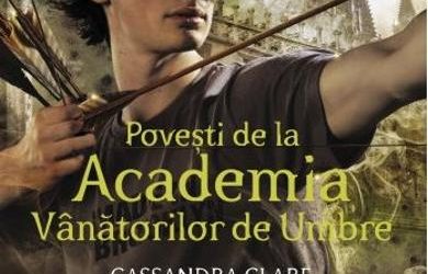 Recenzie ” Povești de la Academia Vânătorilor de umbre” de Cassandra Clare