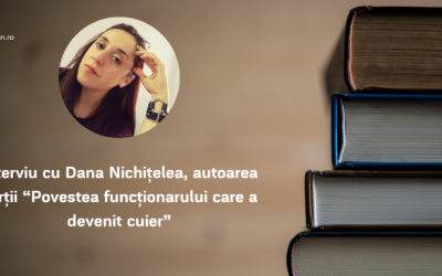 Interviu cu Dana Nichițelea, autoarea cărții “Povestea funcționarului care a devenit cuier”