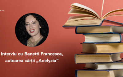 Interviu cu Banetti Francesca, autoarea cărții „Anelyzia”