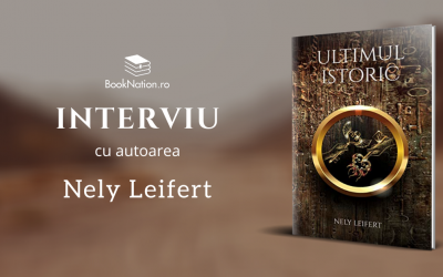 Interviu cu Nely Leifert, autoarea cărții ”Ultimul Istoric”