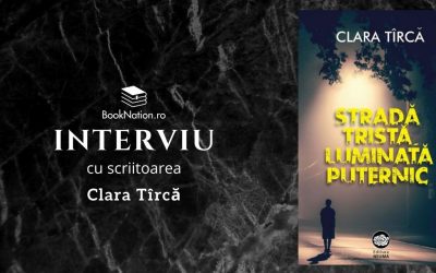 Interviu cu Clara Tîrcă, autoarea cărții ”Stradă tristă, luminată puternic”