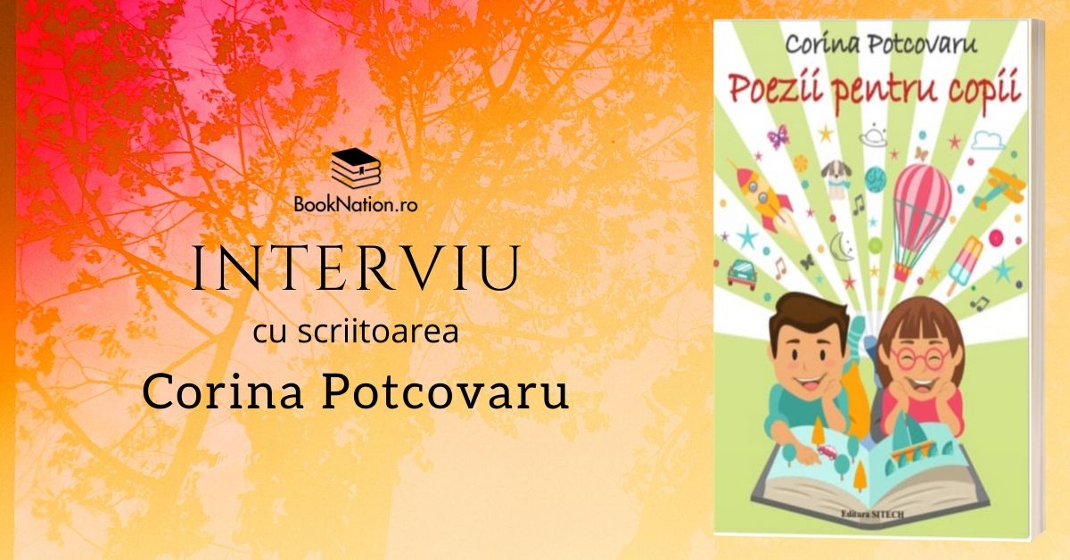 Interviu cu Corina Potcovaru, autoarea cărții ”Poezii pentru copii”