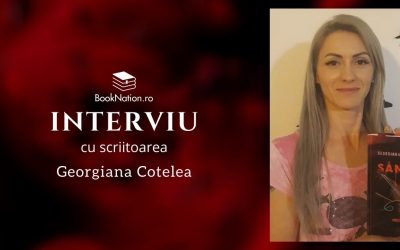 Interviu cu Georgiana Cotelea, autoarea cărții ”Sânge”