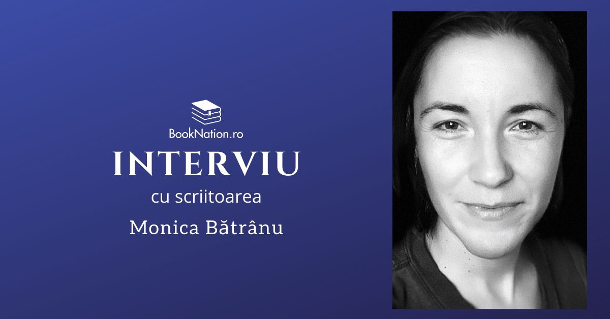 Interviu cu scriitoarea Monica Bătrânu