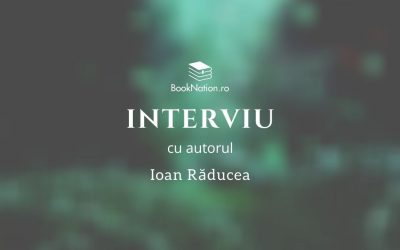 Interviu cu scriitorul Ioan Răducea