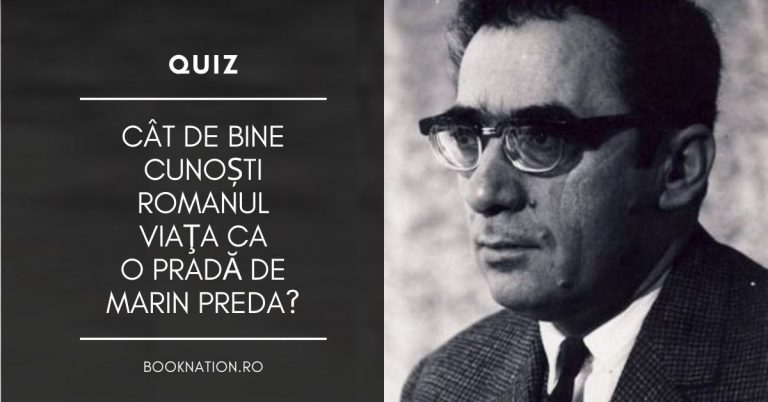 Quiz: Viaţa ca o pradă de Marin Preda