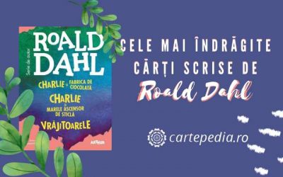 Cele mai îndrăgite cărți scrise de Roald Dahl