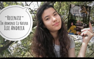 Interviu cu Andreea Ilie, autoarea cărții ”În Armonie Cu Natura”