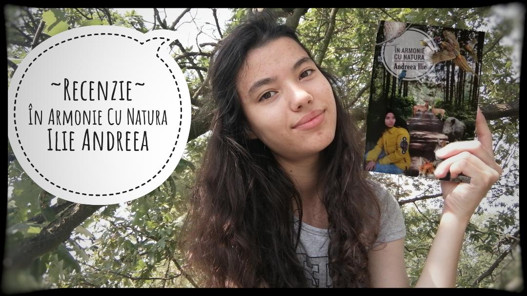 Interviu cu Andreea Ilie, autoarea cărții ”În Armonie Cu Natura”