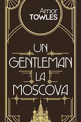 Recenzie „Un gentleman la Moscova” de Amor Towles
