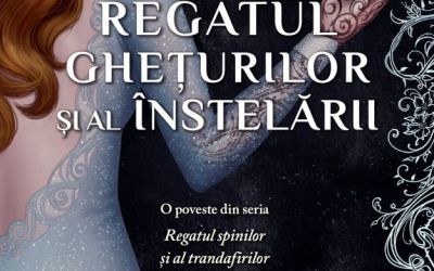Recenzie „Regatul ghețurilor și al înstelării” de Sarah J Maas