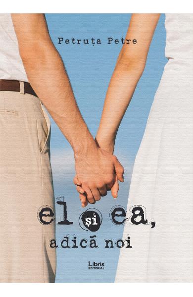 El si ea, adica noi - Petruța Petre