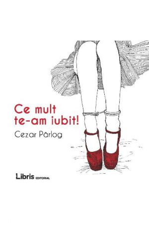 Ce mult te-am iubit!