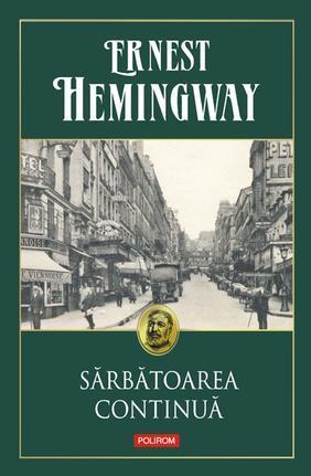 Recenzie ”Sărbătoarea continuă” de Ernest Hemingway