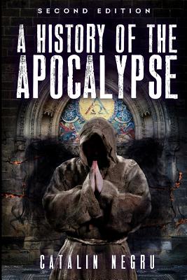 O Istorie a Apocalipsei (A history of the apocalypse) - Catalin Negru