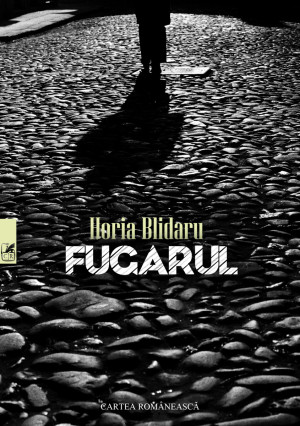 Fugarul - Horia Blidaru