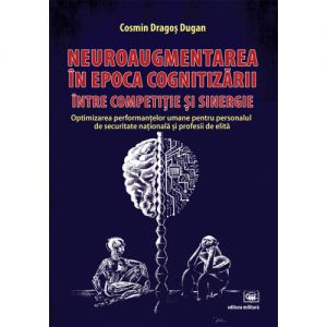 Neuroaugmentarea în epoca cognitizării, între competiție și sinergie