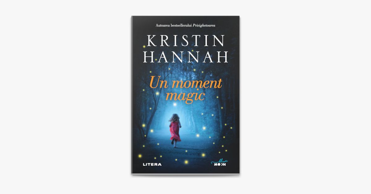 Recenzie „Un moment magic” de Kristin Hannah