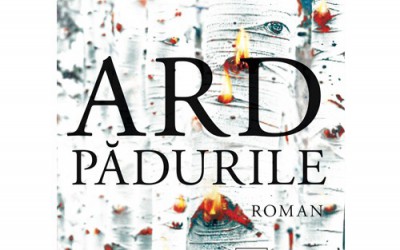 Recenzie „Ard pădurile”, de Paula Erizanu