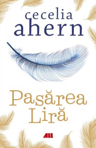 Cecelia Ahern Pasărea Liră
