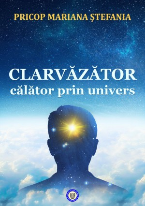 Clarvăzător călător prin univers - Pricop Mariana Ștefania
