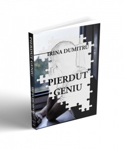 „Pierdut geniu” de Irina Dumitru