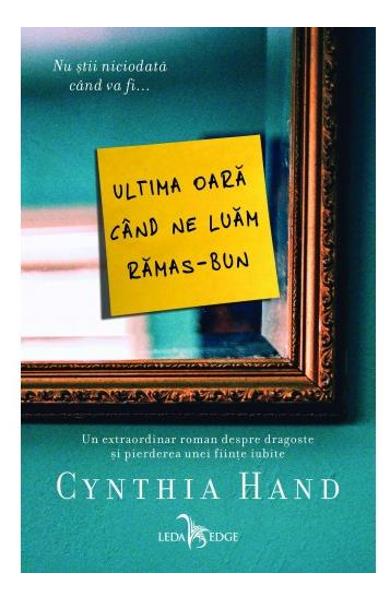 Recenzie “Ultima oară când ne luăm rămas-bun” de Cynthia Hand