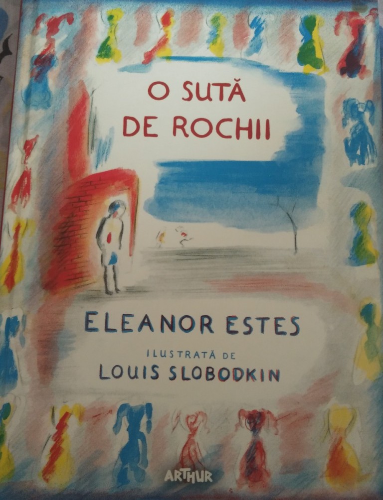 Recenzie „O sută de rochii” de Eleanor Estes, Ilustrată de Louis Slobodkin și Tradusă de Lavinia Braniște