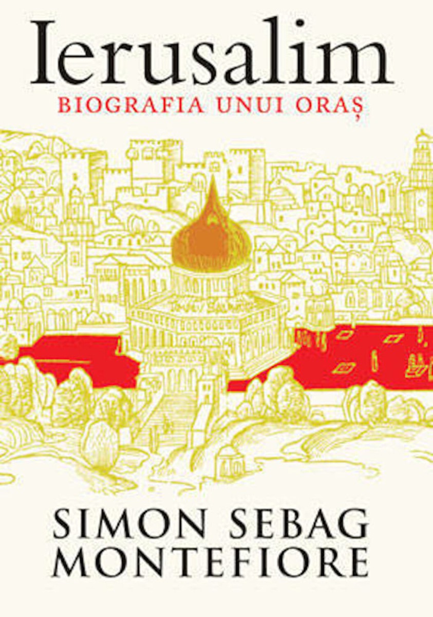 Recenzie ”Ierusalim. Biografia unui oraș” de Simon Sebag Montefiore