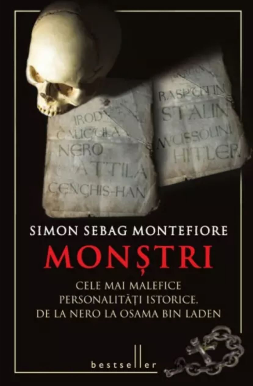 Recenzie "Monştri. Cele mai malefice personalităţi de la Nero la Osama Bin Laden" de Simon Sebag Montefiore