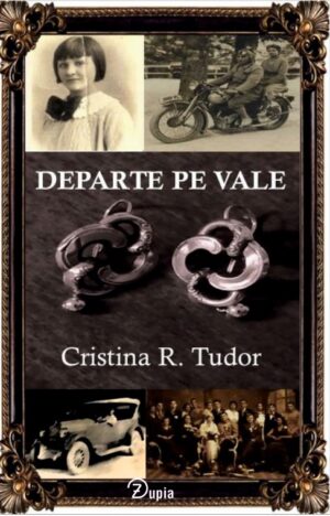 Departe pe vale - Cristina R. Tudor
