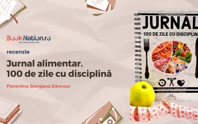 Recenzie „Jurnal alimentar. 100 de zile cu disciplină” de Giorgiana Dăncesc